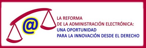 IV Congreso sobre innovaci&oacute;n tecnol&oacute;gica y Administraci&oacute;n P&uacute;blica: La reforma de la Administraci&oacute;n electr&oacute;nica: una oportunidad para la innovaci&oacute;n desde el Derecho