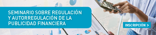 Seminario sobre Regulaci&oacute;n y Autorregulaci&oacute;n de la Publicidad Financiera