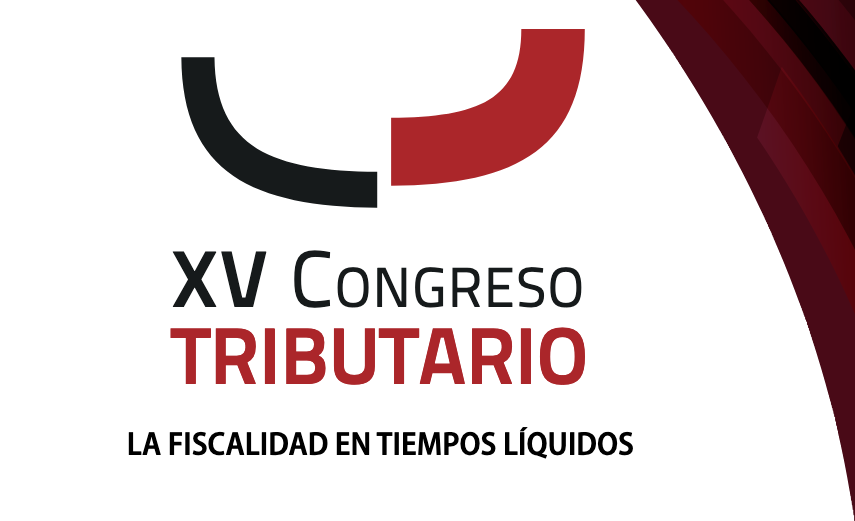 XV Congreso Tributario La fiscalidad en tiempos l&iacute;quidos