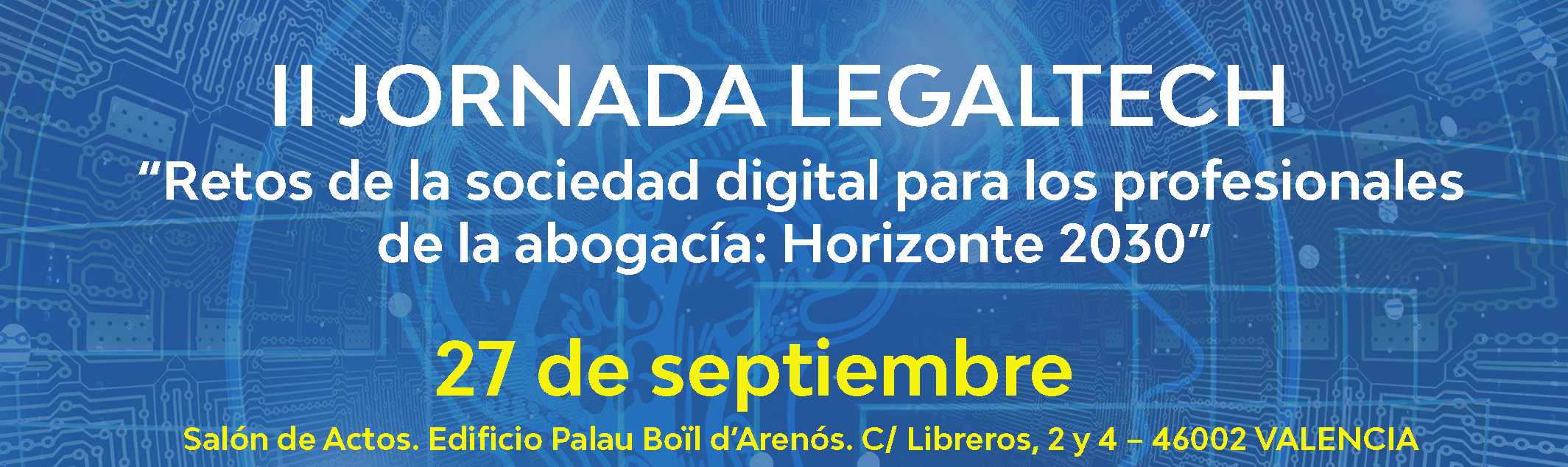 II Jornada Legaltech: Retos de la sociedad digital para los profesionales de la abogac&iacute;a: Horizonte 2030