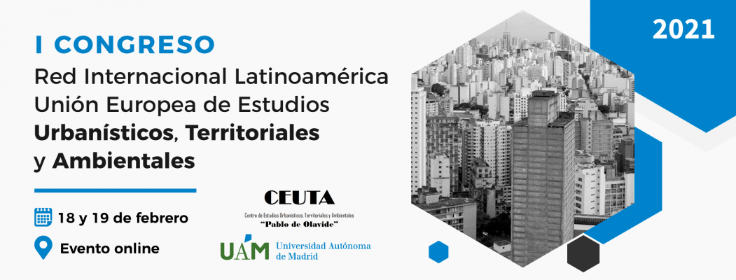I Congreso de la red Internacional Latinoam&eacute;rica-Uni&oacute;n Europea de Estudios Urban&iacute;sticos, Territoriales y Ambientales