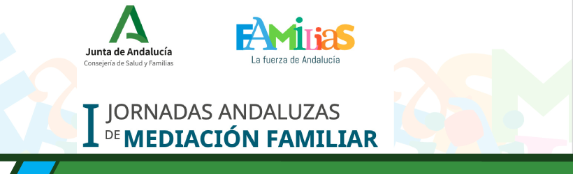 I Jornadas Andaluzas de Mediaci&oacute;n Familiar