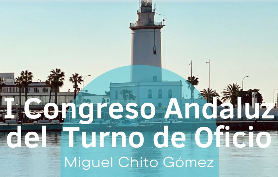 I Congreso Andaluz del Turno de Oficio 'Miguel Chito G&oacute;mez'