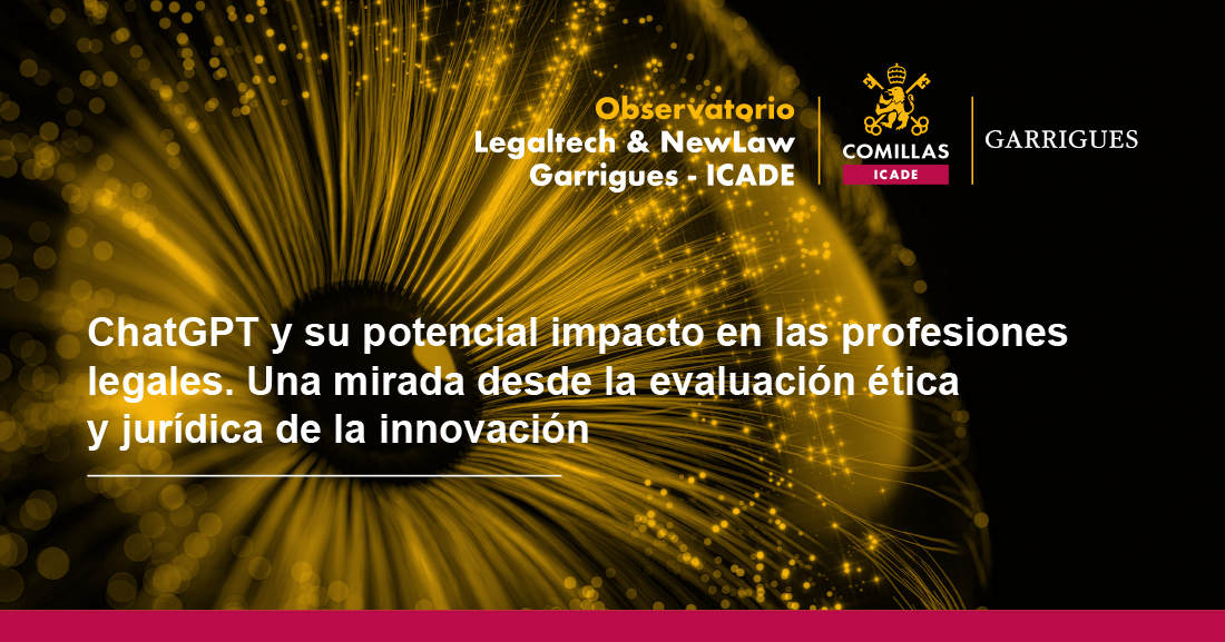 ChatGPT y su potencial impacto en las profesiones legales. Una mirada desde la evaluaci&oacute;n &eacute;tica y jur&iacute;dica de la innovaci&oacute;n