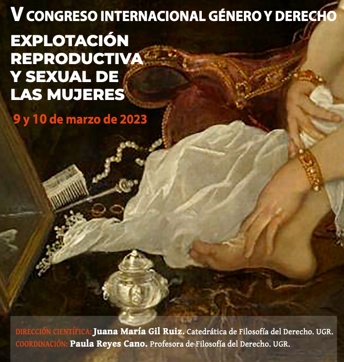 V Congreso Internacional G&eacute;nero y Derecho: La explotaci&oacute;n reproductiva y sexual de las mujeres