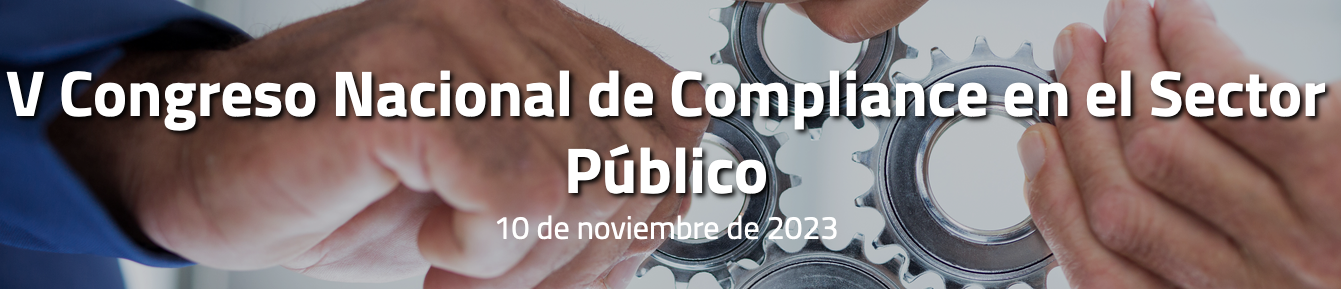 V Congreso Nacional de Compliance en el Sector P&uacute;blico
