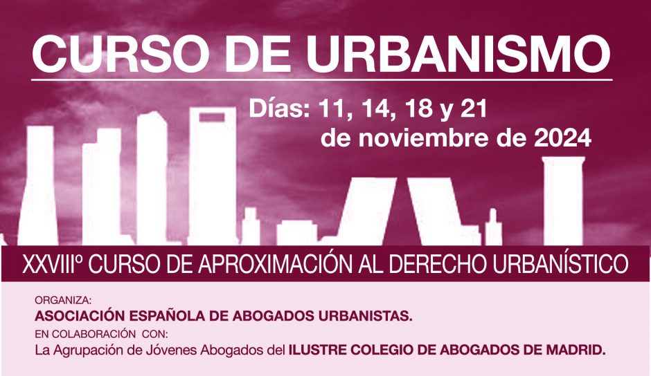 XXVIII Edici&oacute;n del Curso de Aproximaci&oacute;n al Derecho Urban&iacute;stico