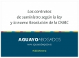 Contratos de suministro seg&uacute;n la ley y las nuevas Resoluciones de la CNMC